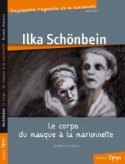 Ilka Schönbein - Le corps : Du masque à la marionnette