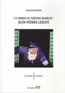 à l’ombre du théâtre roublot : jean-pierre lescot